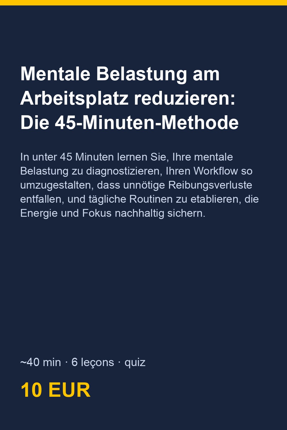 Mentale Belastung am Arbeitsplatz reduzieren: Die 15-Minuten-Methode