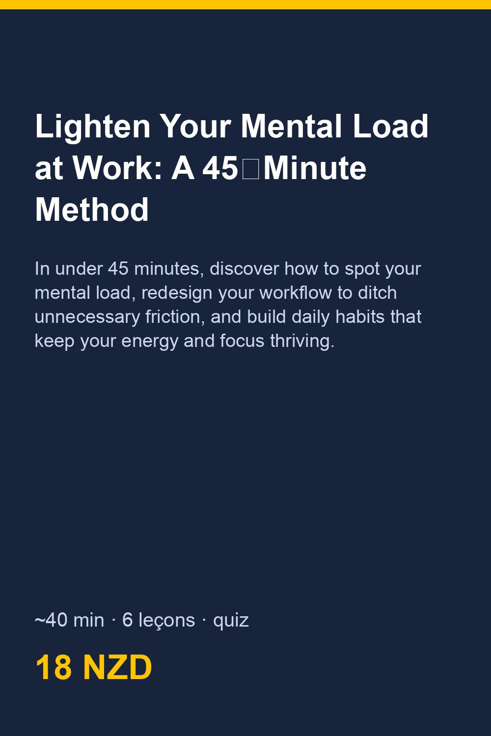 Lighten Your Mental Load at Work: A 15‑Minute Method