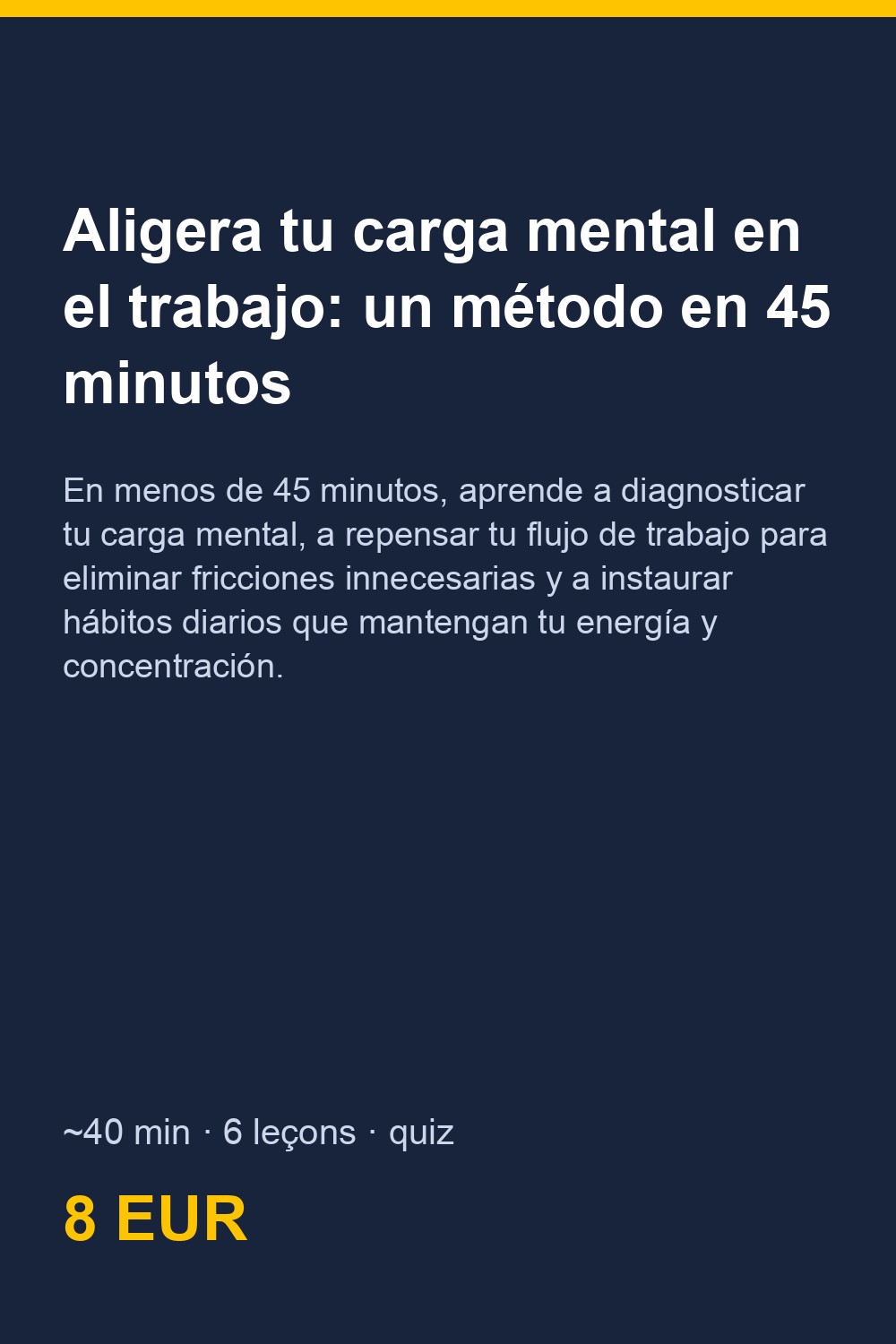 Aligera tu carga mental en el trabajo: un método en 15 minutos