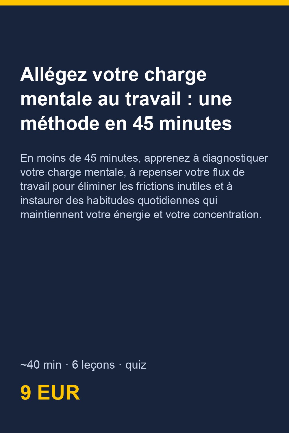 Allégez votre charge mentale au travail : une méthode en 45 minutes